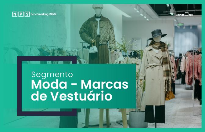 Moda | Marcas de vestuário - NPS Benchmarking 2025